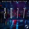 Beyond The Guitar - 2077 (Atmospheric Guitar) - Single